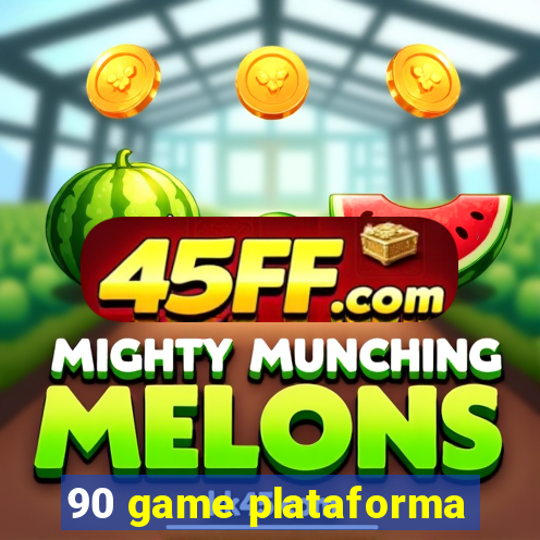 90 game plataforma